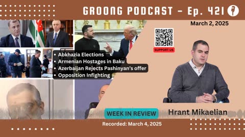 Hrant Mikaelian - Abkhazia Polls, Armenian Hostages in Baku, Yerevan Protests | Ep 421, Mar 2, 2025