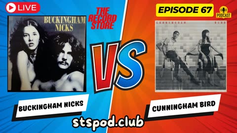 LIVE!! The Record Store E:67: Buckingham/Nicks vs Cunningham/Bird, Episode 922