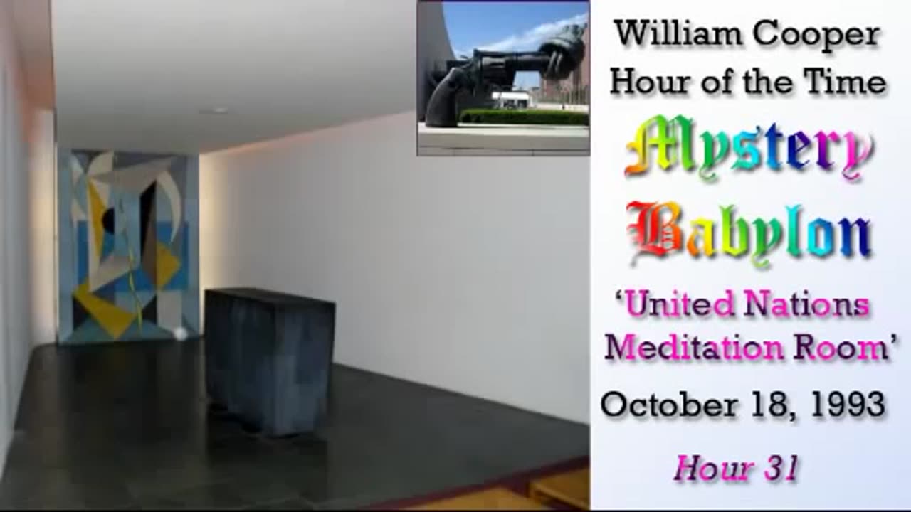 Milton William Cooper - Mystery Babylon - Hour 31 - United Nations Meditation Room