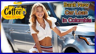 Bank Loan for a Car in Colombia: 16 Feb 2025