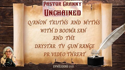 Q/Anon Truths and Myths with D Booma San and The Daystar TV Gun Range Threats, January 31st, 2025