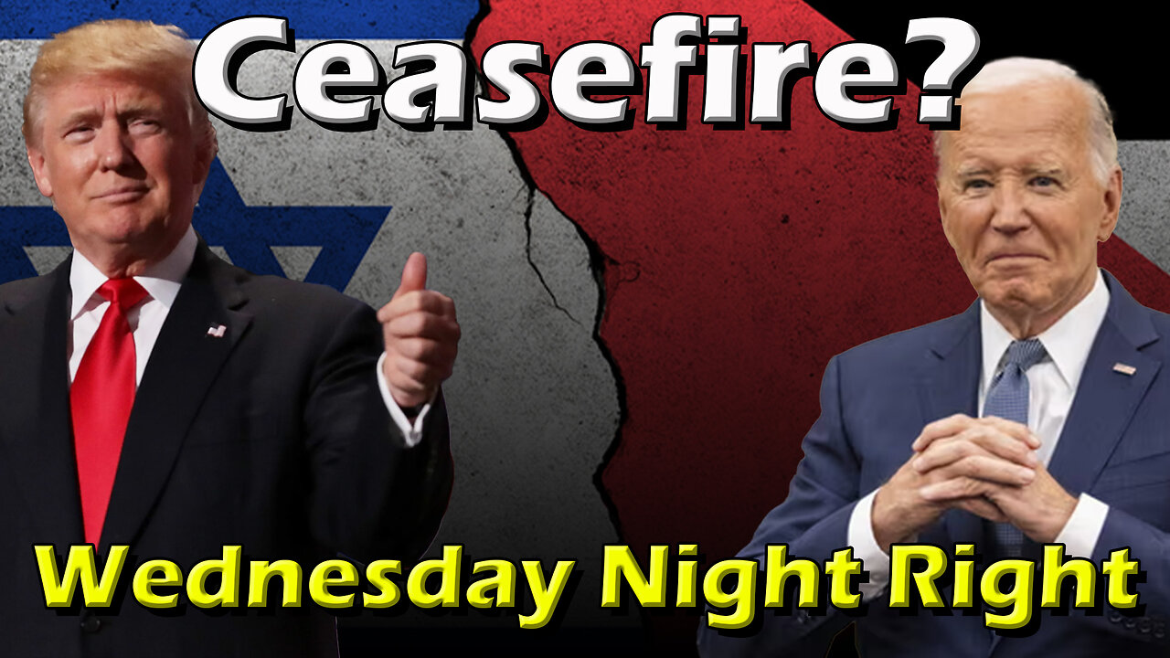 Ceasefire? Wednesday Night Right