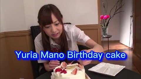 Yuria Mano Birthday cake