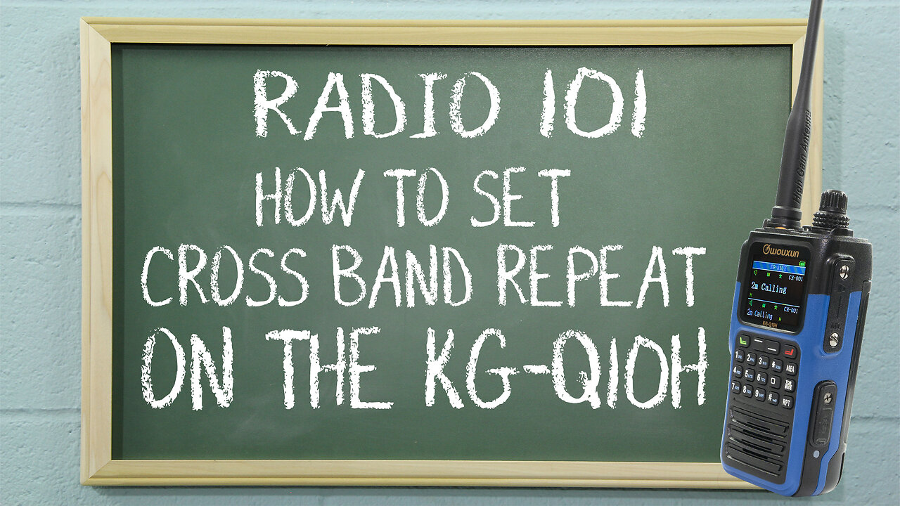 How to Set Up and Activate Cross Band Repeat on the Wouxun KG-Q10H | Radio 101