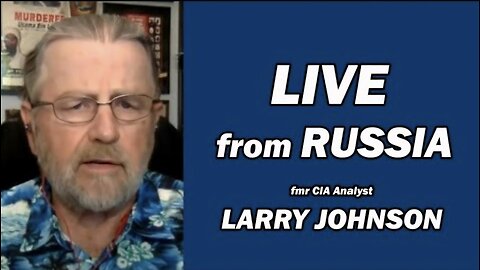 LIVE from Russia: fmr CIA Analyst Larry Johnson