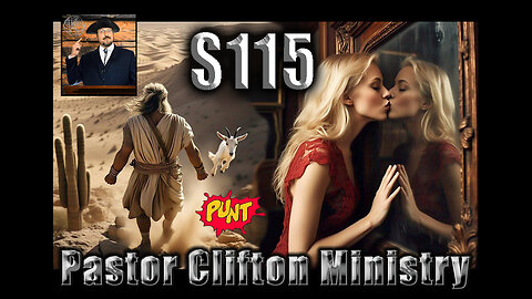 S115 Pastor Clifton Explains Vanity & Azazel