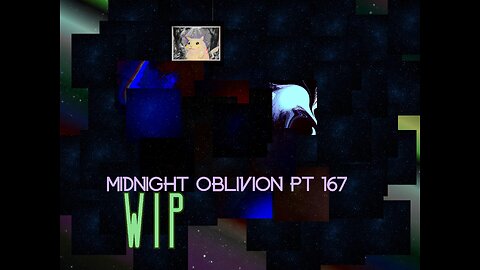 Midnight Oblivion Pt 167: WIP