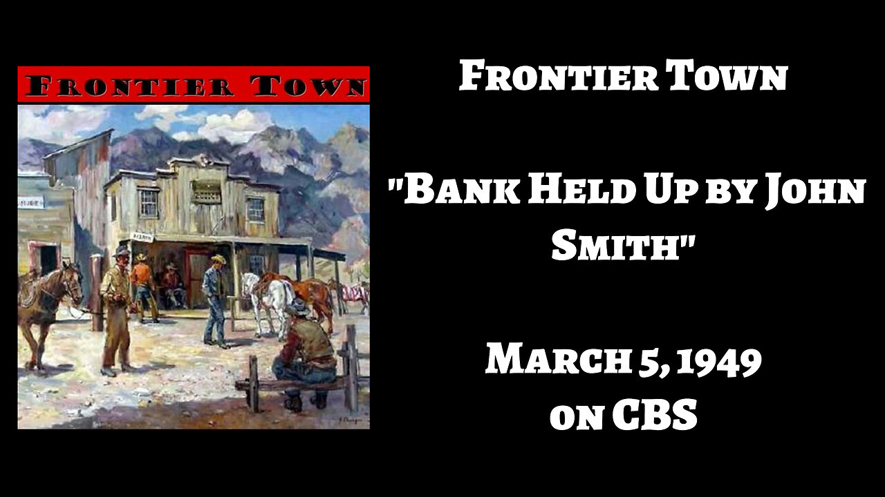 Frontier Town - "Bank held up By John Smith"