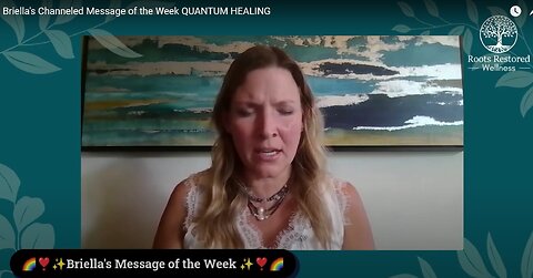 Briella's Channeled Message of the Week QUANTUM HEALING