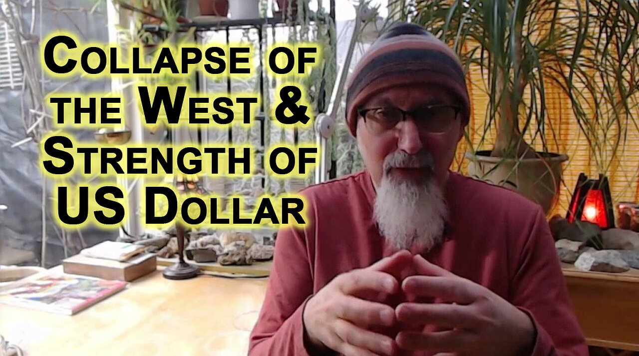 Collapse of the Western World and Strength of the US Dollar