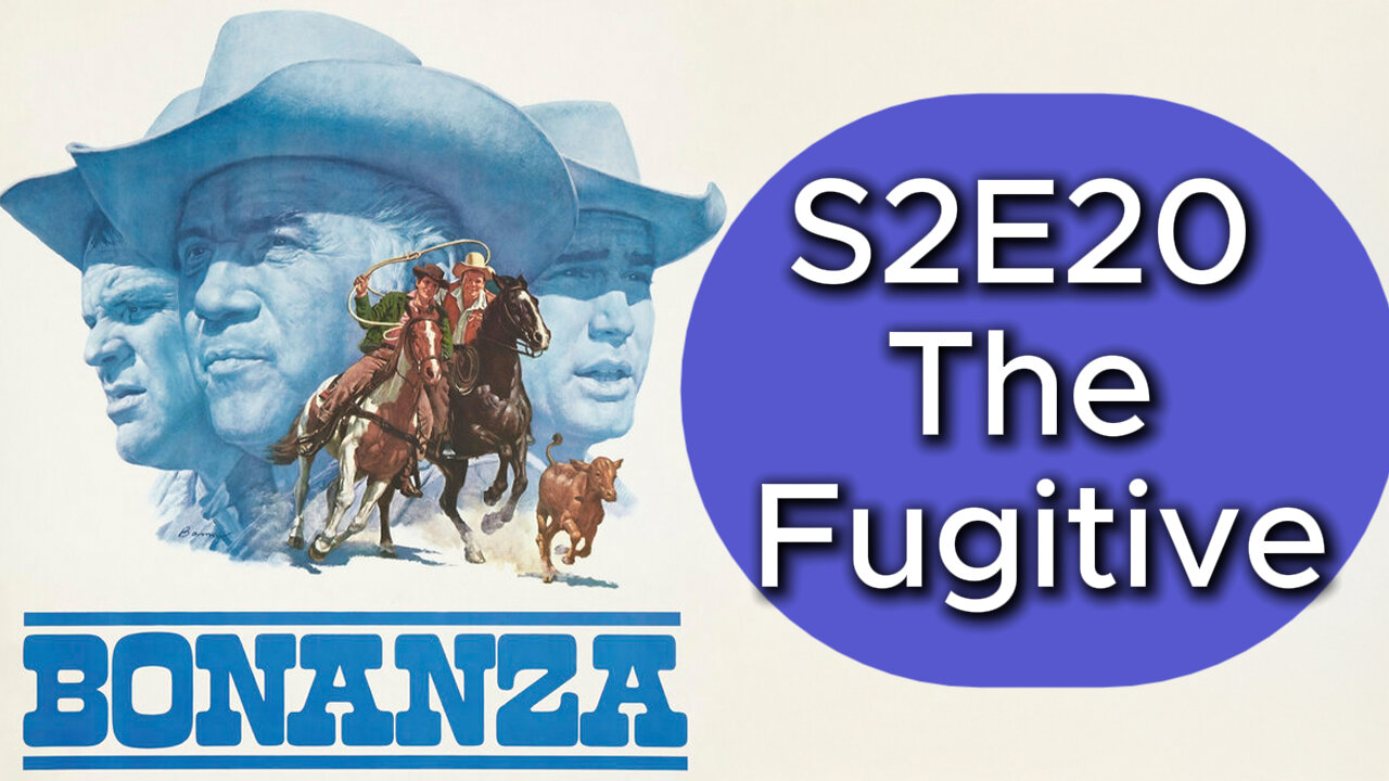 Bonanza S02E20 | The Fugitive