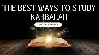 The Best Ways to Study Kabbalah