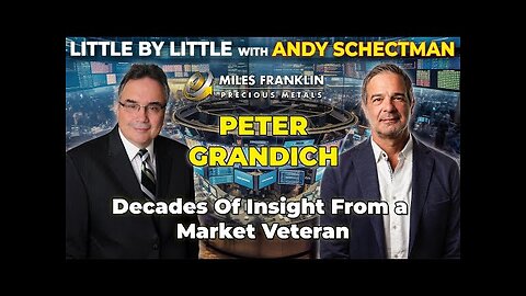 Peter Grandich - Decades Of Insight From a Market Veteran (Little By Little)