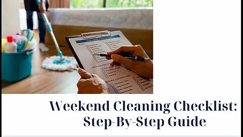 Weekend Cleaning Checklist: Step-By-Step Guide