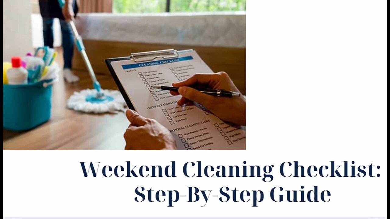 Weekend Cleaning Checklist: Step-By-Step Guide