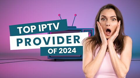 TOP IPTV PROVIDER OF 2024