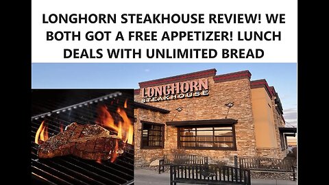 🥩LONGHORN STEAKHOUSE REVIEW! WE BOTH GOT A FREE APPETIZER! LUNCH DEALS WITH UNLIMITED BREAD!