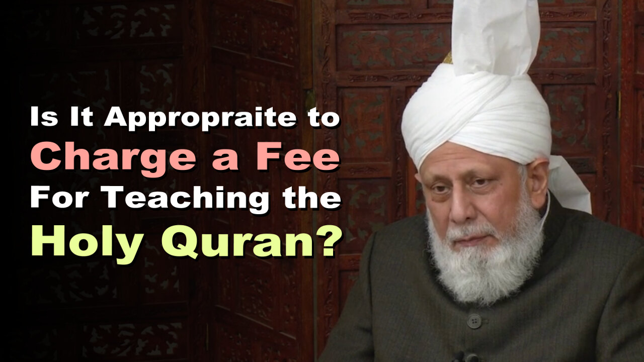 Is It Appropriate to Charge a Fee For Teaching the Holy Quran?