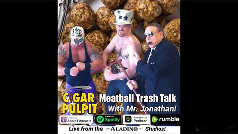 Meatball Trash Talk with Mr. Jonathan (Aladino Cigars)