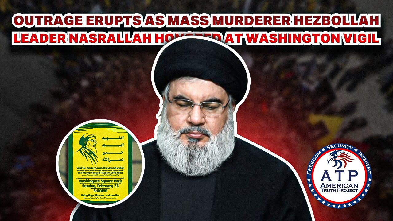 OUTRAGE ERUPTS AS MASS MURDERER HEZBOLLAH LEADER NASRALLAH HONORED AT WASHINGTON VIGIL