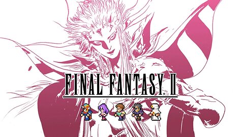 Final Fantasy Series: Final Fantasy II Part 3