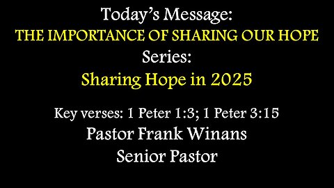 Sunday Service 2/2/2025 - Pastor Frank Winans - THE IMPORTANCE OF SHARING OUR HOPE