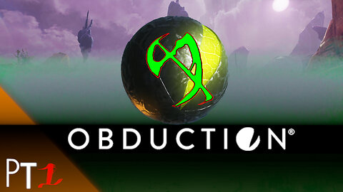 Obduction Pt.1 (Let's get kidnapped by aliens)