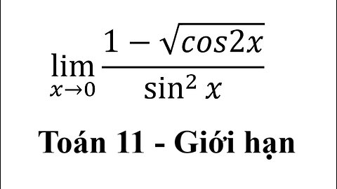 Toán 11: Giới hạn: lim (x→0)⁡ (1-√cos2x)/sin^2⁡x #GIoiHan #Limit #CachGiai