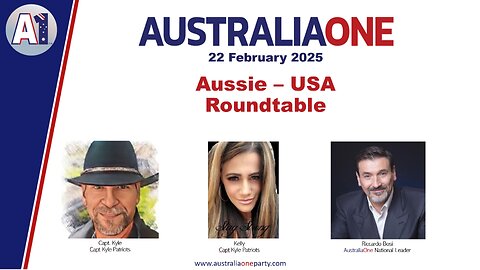 AustraliaOne Party - Aussie-USA Roundtable (22 February 2025)