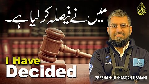 I Have Decided | Me Ne Faisla Ker Lia Hai | Zeeshan Usmani