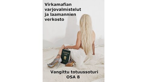 OSA 8 Virkamafian varjovalmistelut ja laamanniverkosto