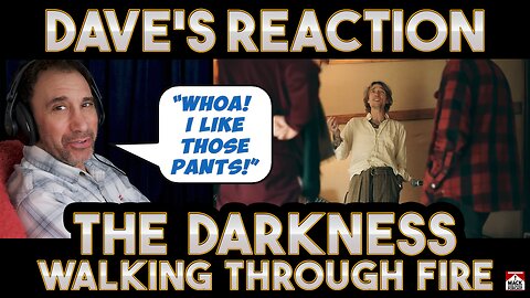 Dave's Reaction: The Darkness — Walking Through Fire