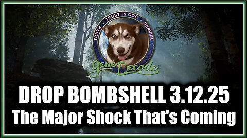 Gene Decode DROP BOMBSHELL 3.12.25 - The Major Shock That's Coming