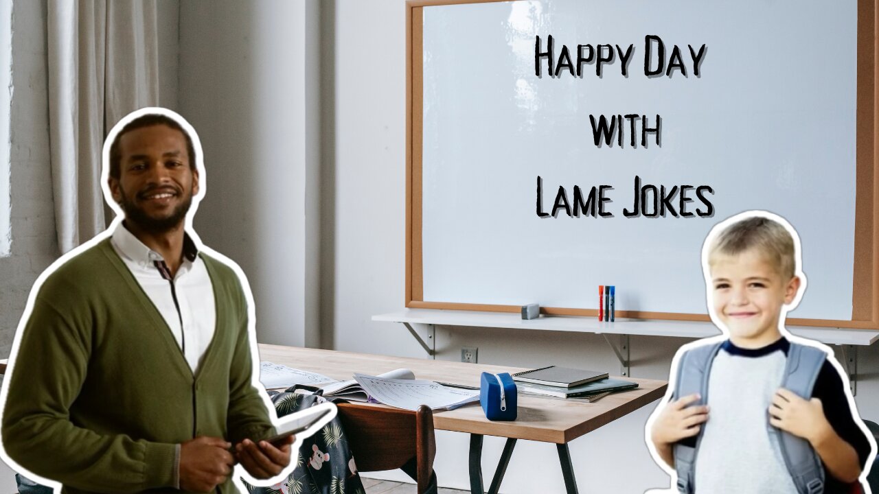 Happy day with Lame jokes at school.