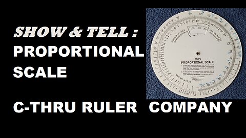 SHOW AND TELL: PROPORTIONAL SCALE. C-THRU RULER COMPANY (Now manufactured by WESTCOTT)