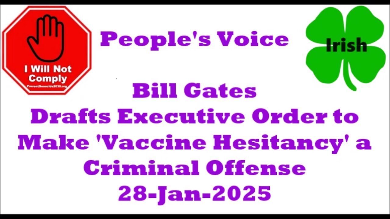 Bill Gates Drafts Executive Order to Make 'Vaccine Hesitancy' a Criminal Offense 28-Jan-2025