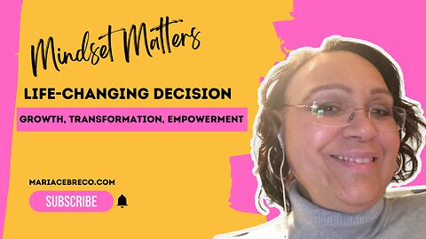 How to Know When It's Time for a Life Changing Decision - Mindset Matters