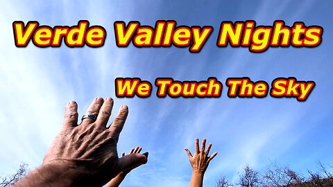 Verde Valley Music Video We Touch The Sky