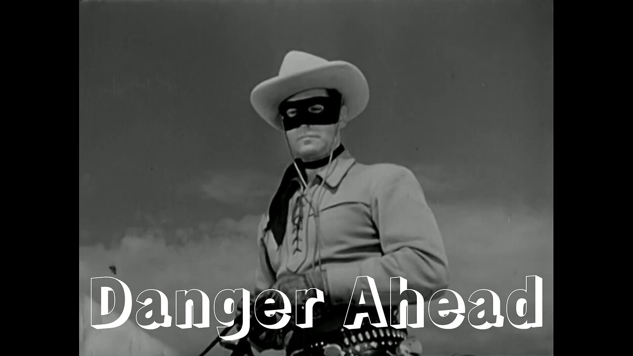 The Lone Ranger - "Danger Ahead"