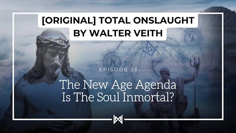 Total Onslaught – 223 The New Age Agenda by Walter Veith