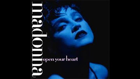 Madonna - Open Your Heart