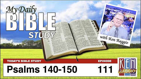 Today's Bible Study 111 Psalms 140-150