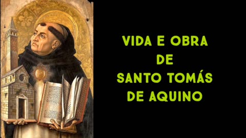 Vida e obra de Santo Tomás de Aquino