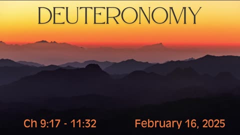 Deuteronomy Chapters 9:18-11:32 (Part 5)