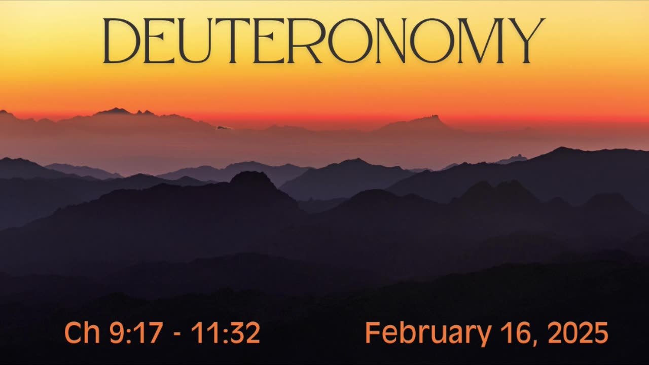 Deuteronomy Chapters 9:18-11:32 (Part 5)