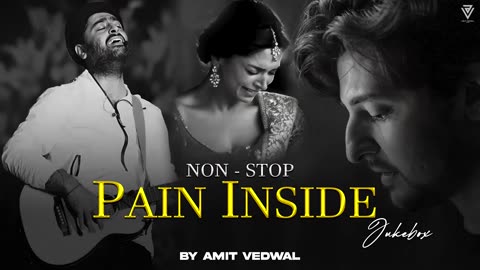 Non-Stop Jukebox | Pain Inside Mashup 2024 | | Arijit Singh | Darshan Raval | D-Series