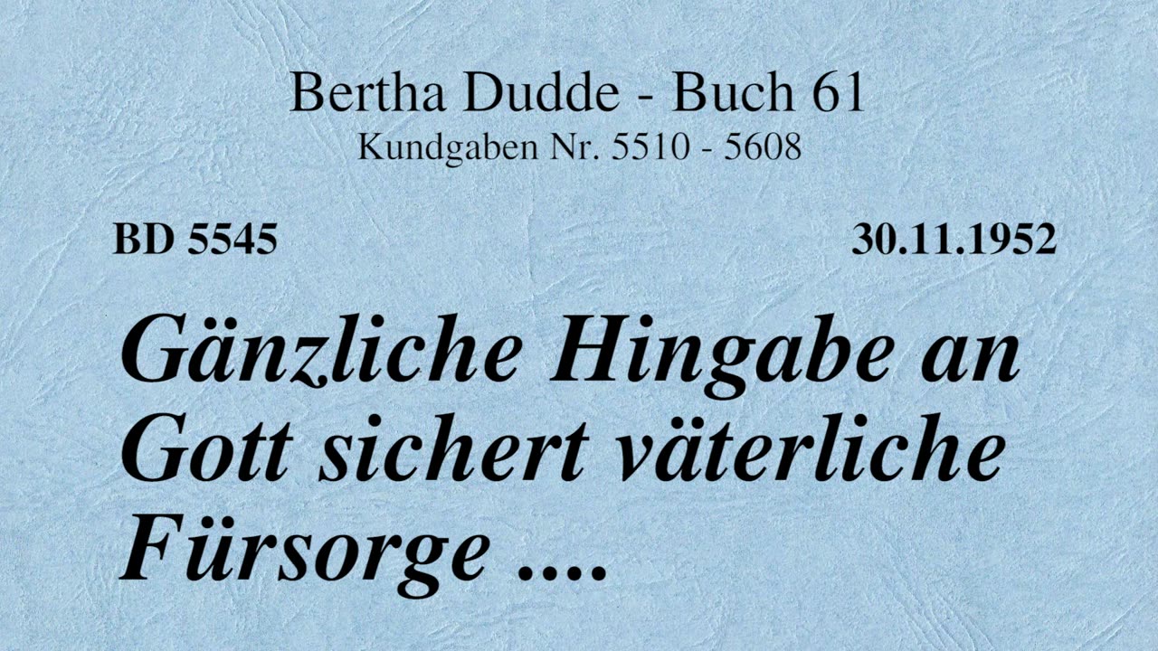 BD 5545 - GÄNZLICHE HINGABE AN GOTT SICHERT VÄTERLICHE FÜRSORGE ....