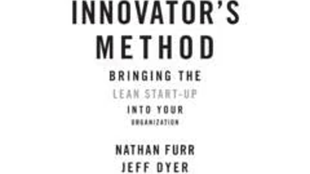 The Innovator's Method by Nathan Furr and Jeff Dyer | Summary