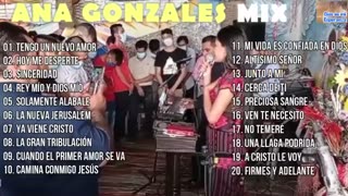 Ana González Sus Canciones Mix Alabanzas Adoración Musica Cristiana.