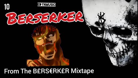 Berserker | (Final Song of the BERSERKER Mixtape)